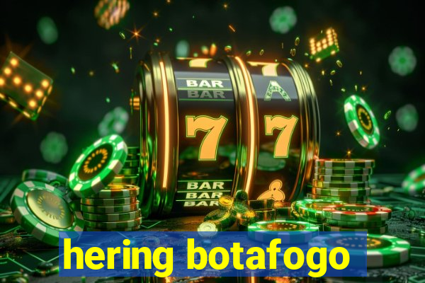 hering botafogo